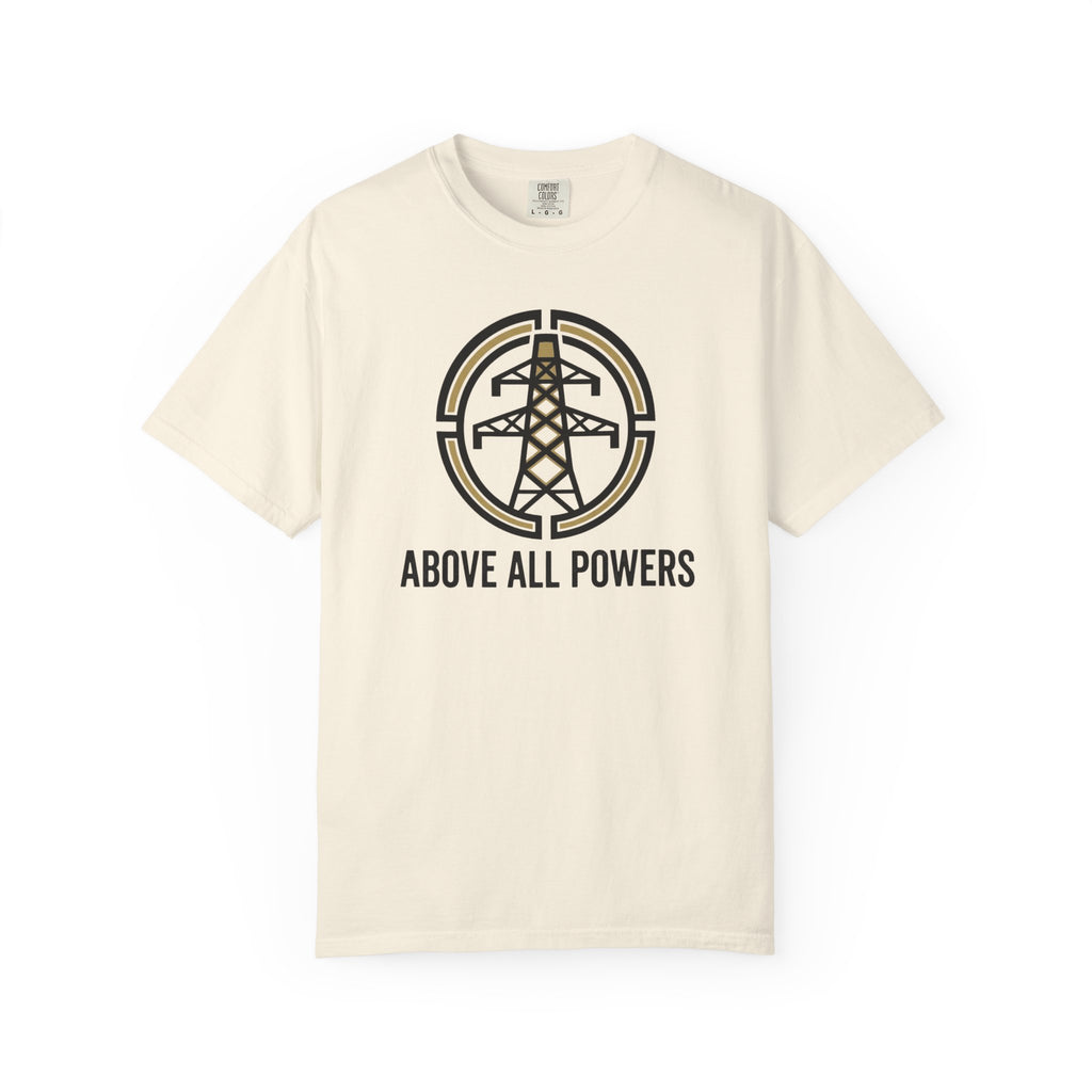 Above All Powers T-Shirt