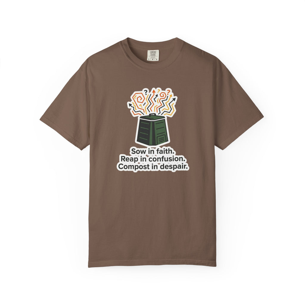 Sow Faith Reap Confusion T-Shirt