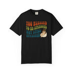 Too Blessed Still Stressed T-Shirt