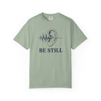 Be Still T-Shirt