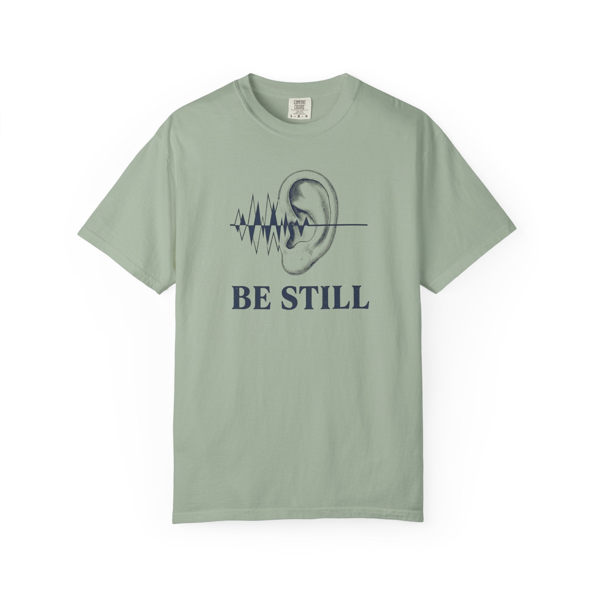 Be Still T-Shirt