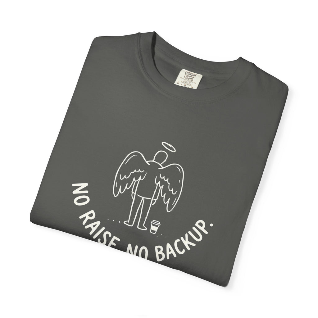 No Raise No Backup T-Shirt