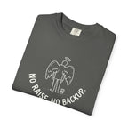 No Raise No Backup T-Shirt