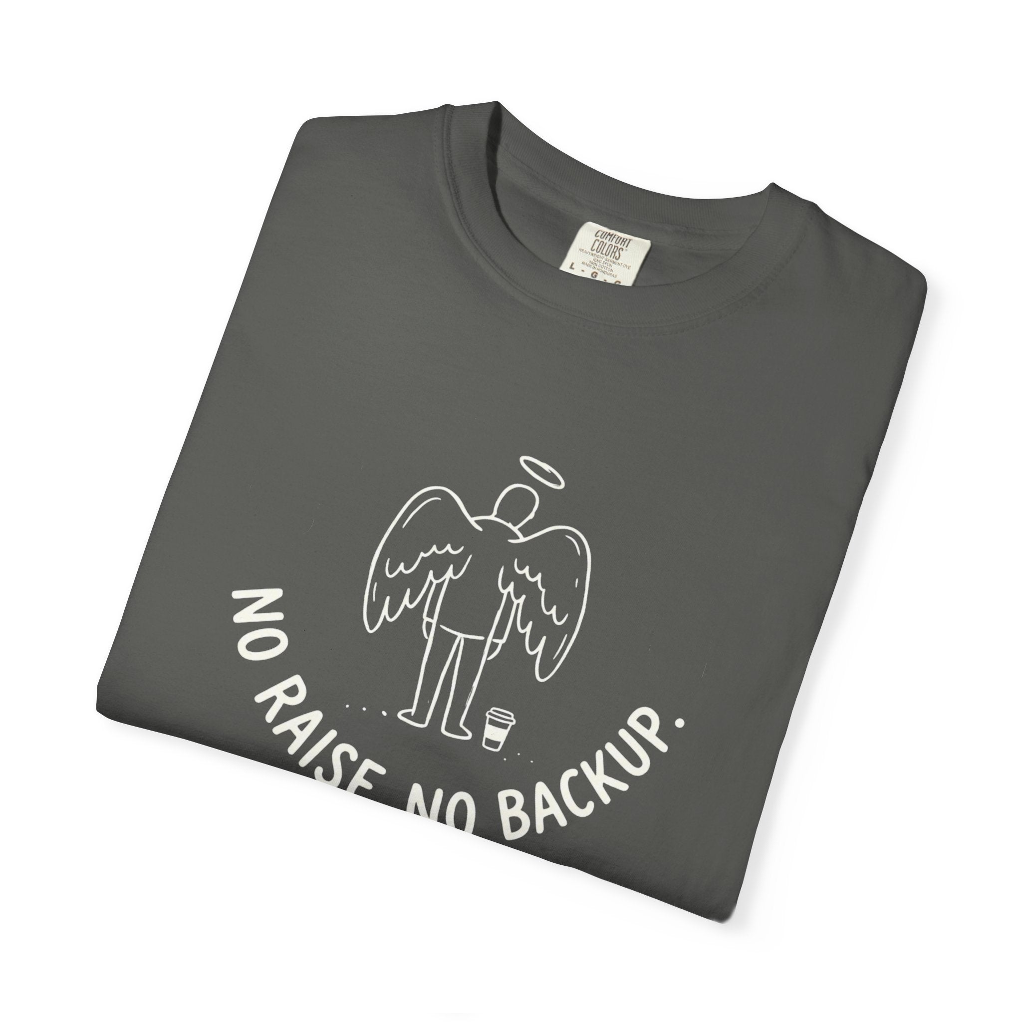 No Raise No Backup T-Shirt