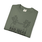 Bad Ideas Good Company T-Shirt
