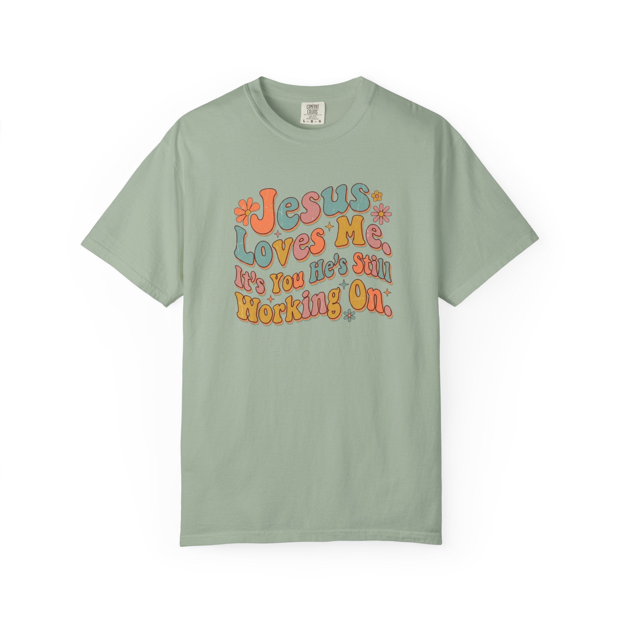 Jesus Still Working On You T-Shirt