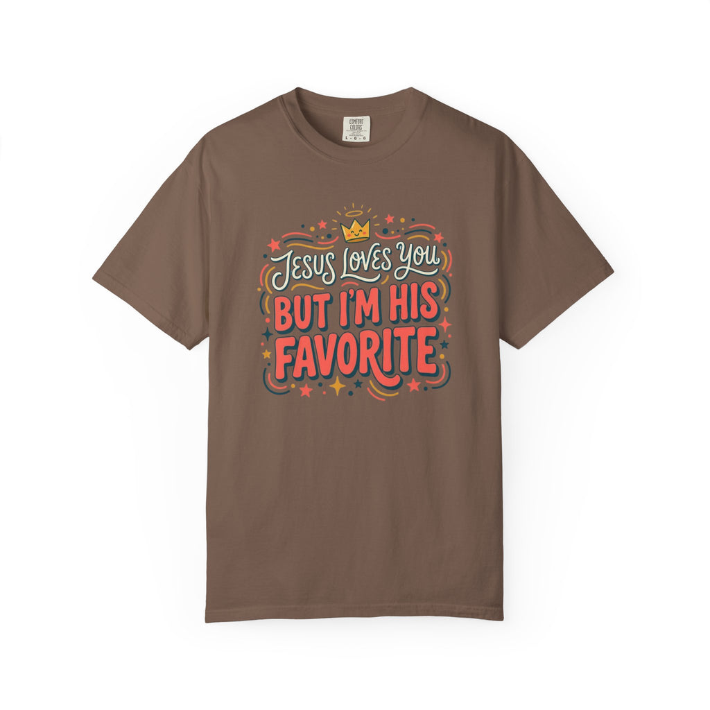 Jesus Loves You, I'm His Favorite T-Shirt