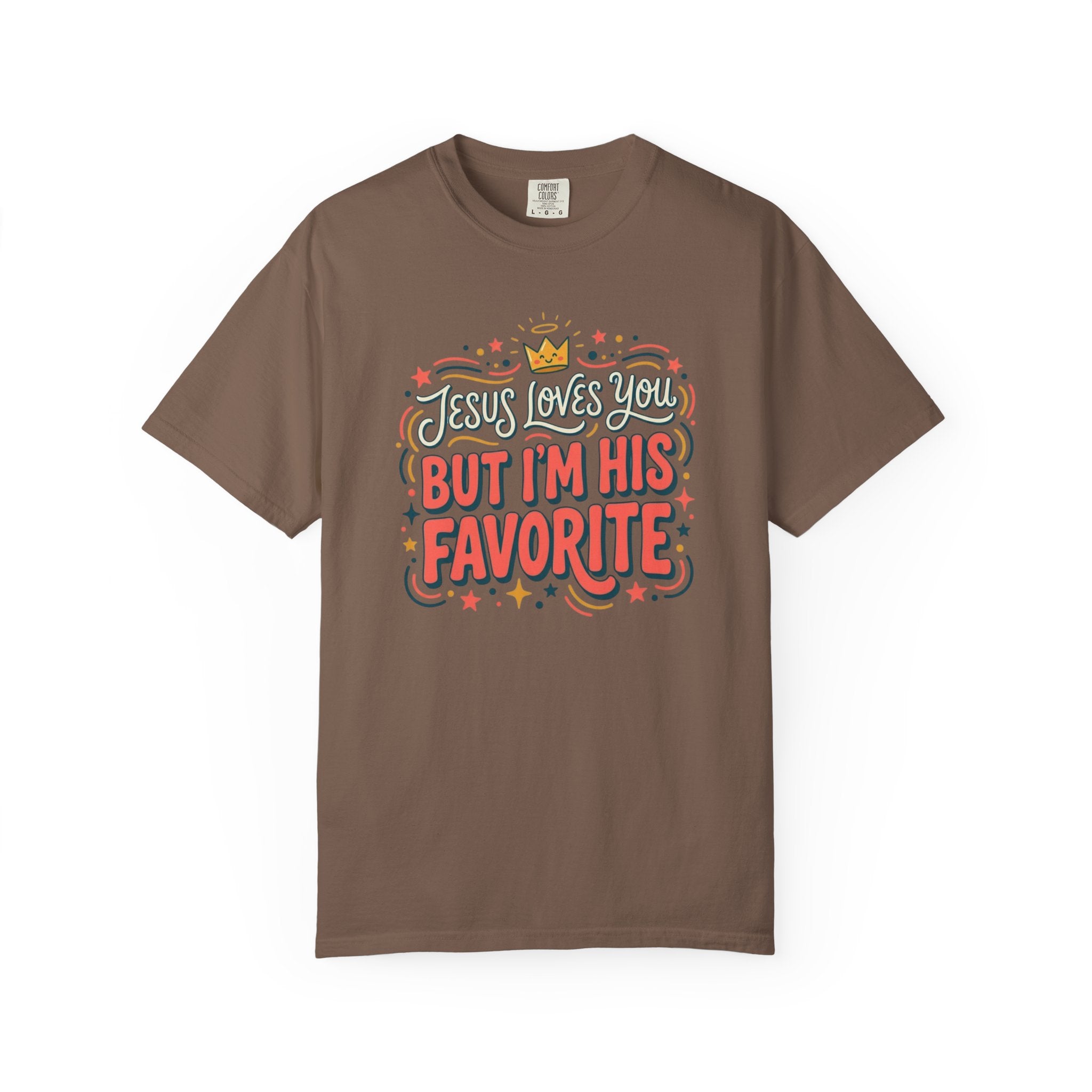 Jesus Loves You, I'm His Favorite T-Shirt