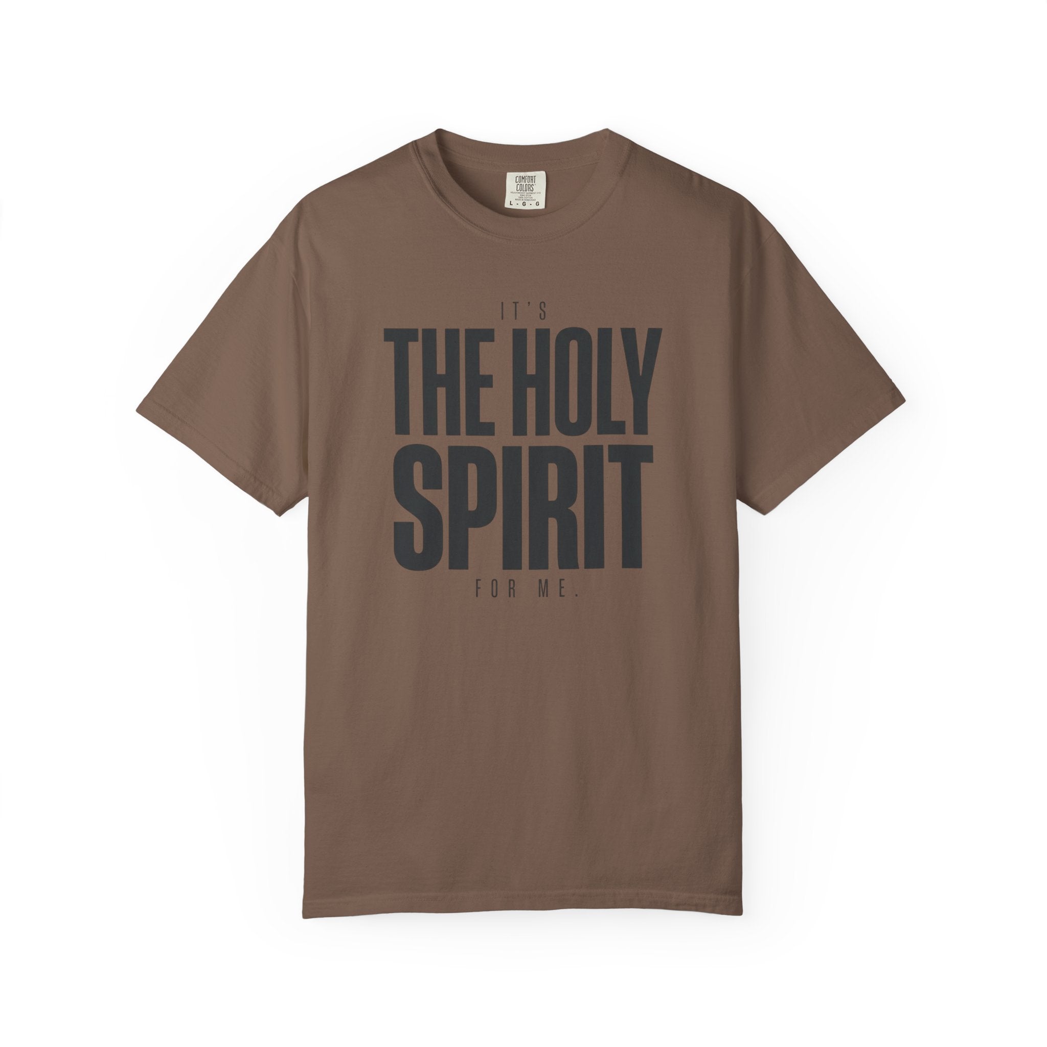 It's The Holy Spirit For Me T-Shirt