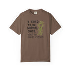 Tried To Be Normal T-Shirt