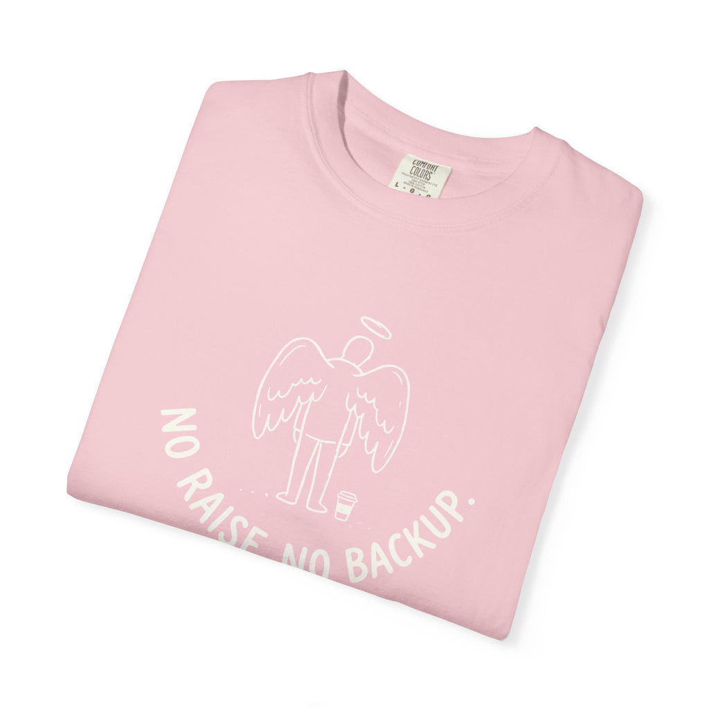 No Raise No Backup T-Shirt