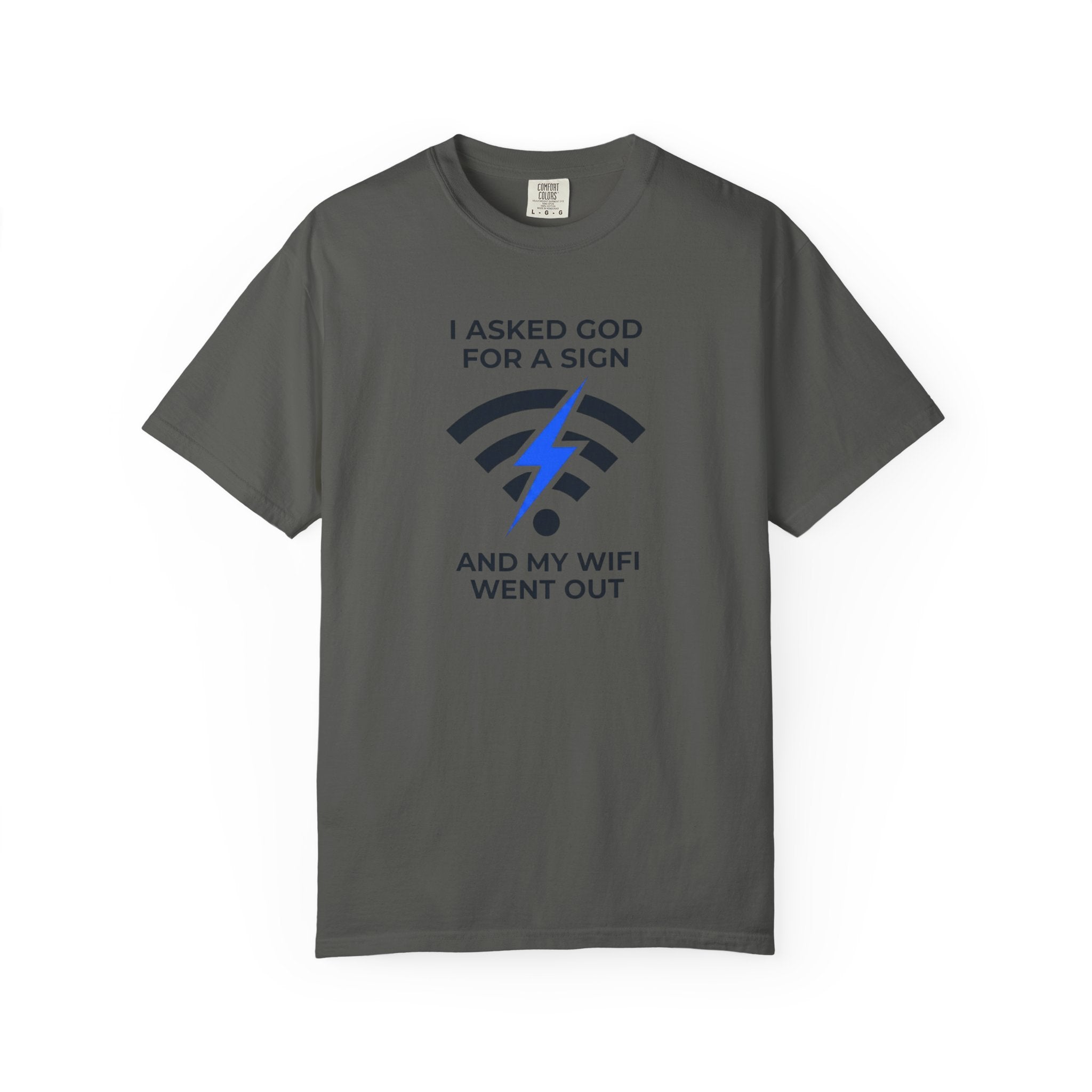I Asked God for a Sign T-Shirt