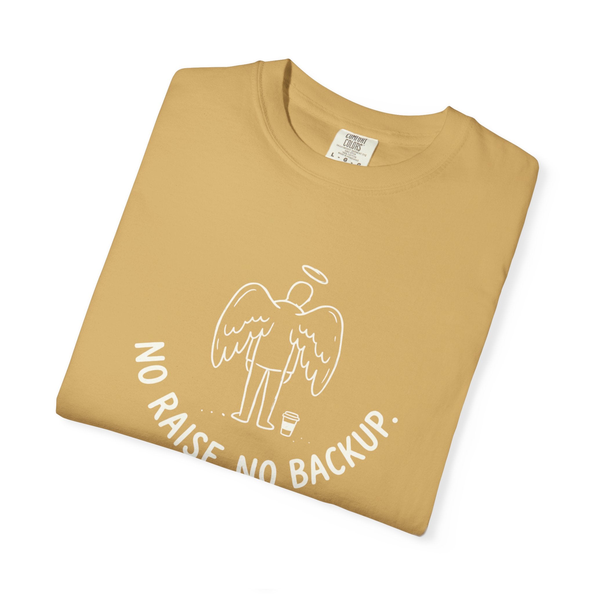 No Raise No Backup T-Shirt