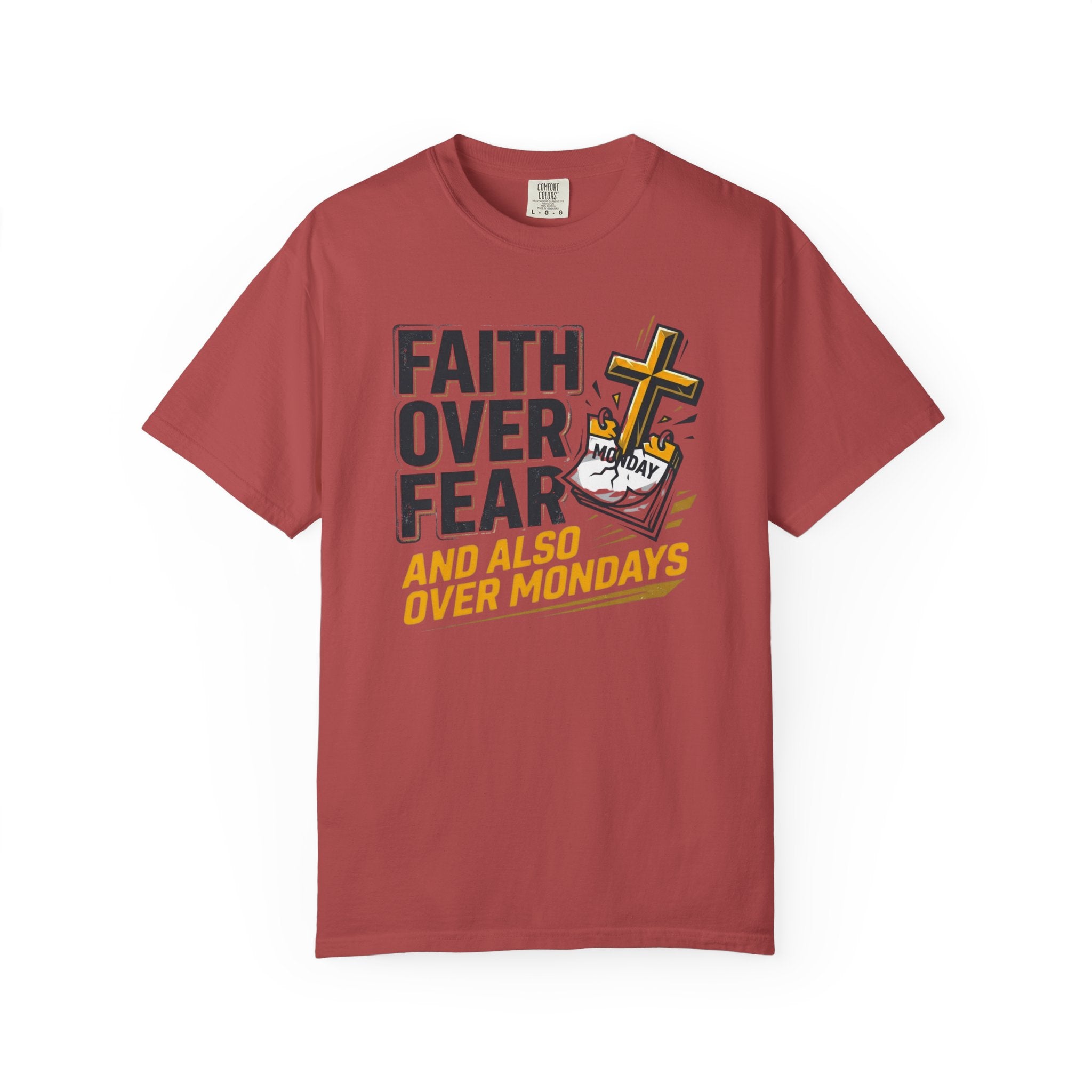 Faith Over Fear Mondays T-Shirt