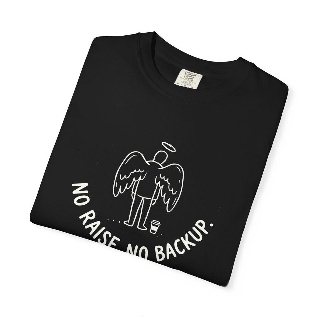 No Raise No Backup T-Shirt