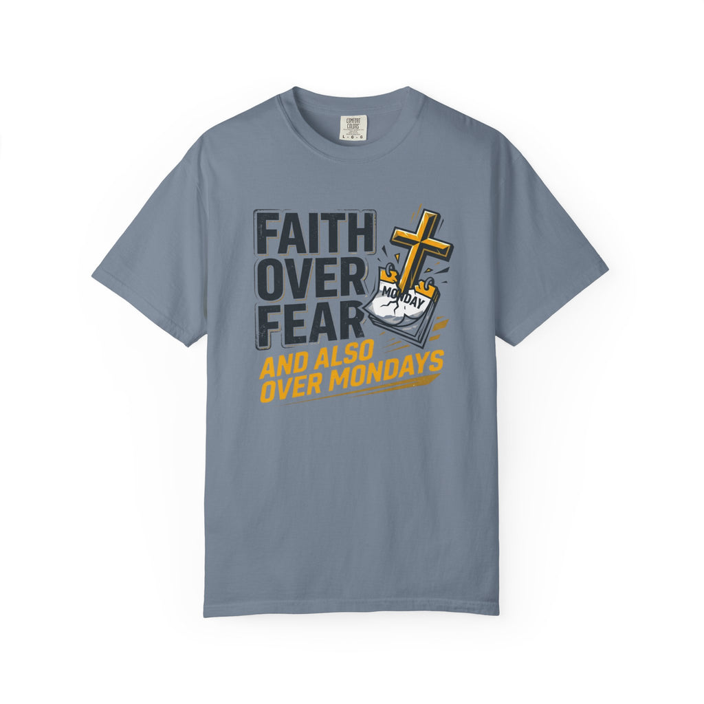 Faith Over Fear Mondays T-Shirt
