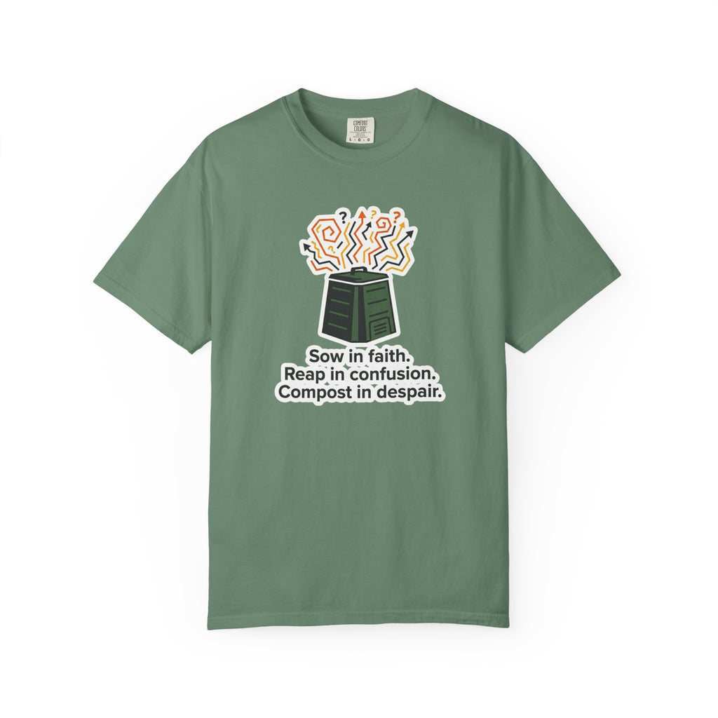 Sow Faith Reap Confusion T-Shirt