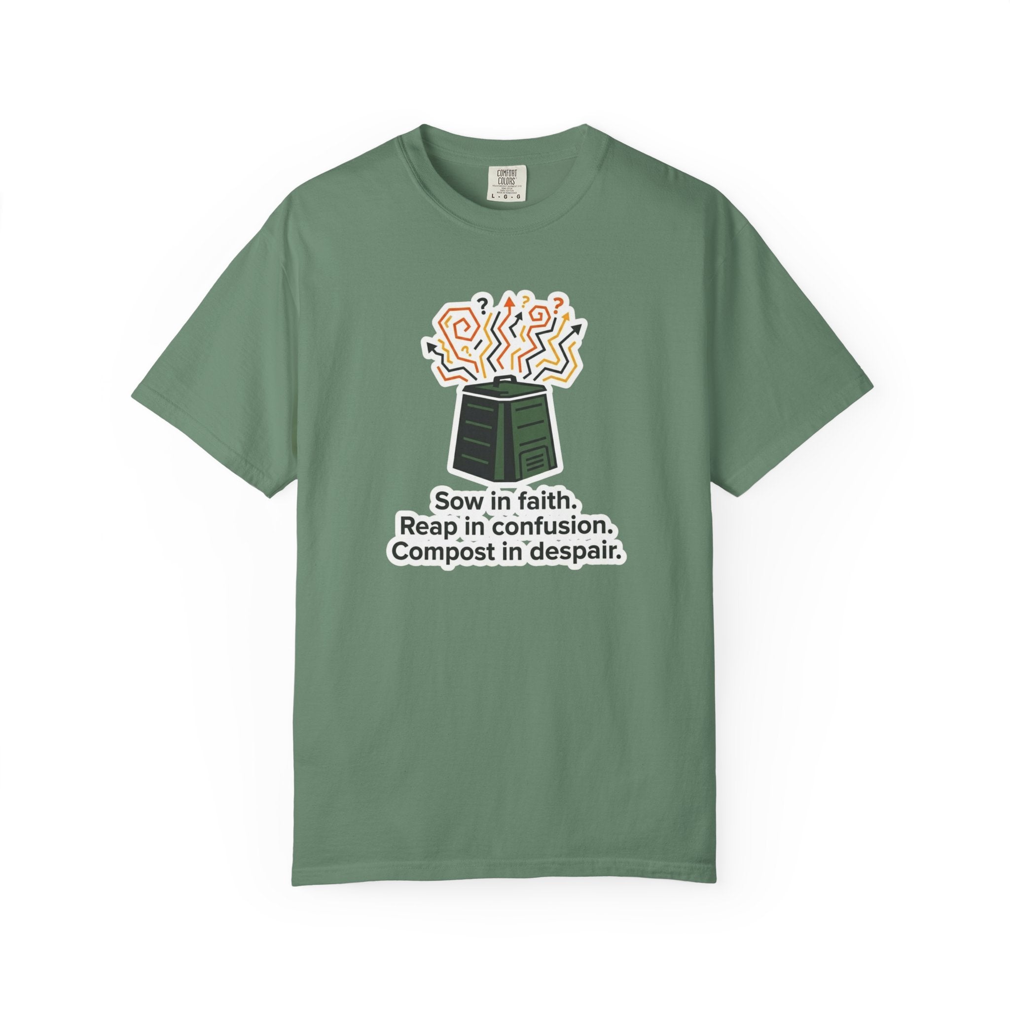 Sow Faith Reap Confusion T-Shirt
