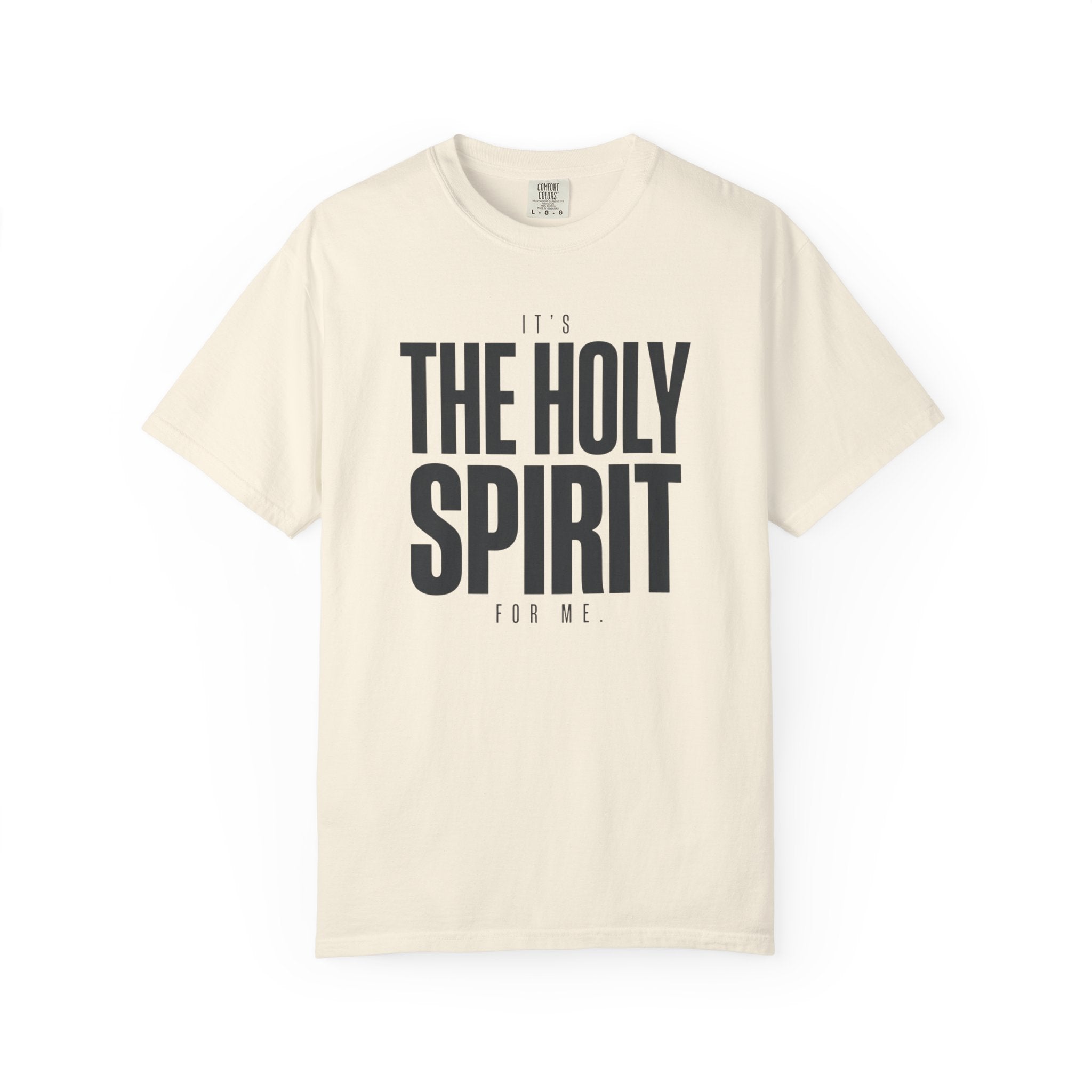 It's The Holy Spirit For Me T-Shirt