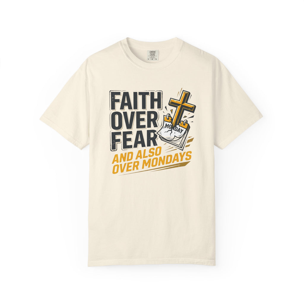 Faith Over Fear Mondays T-Shirt