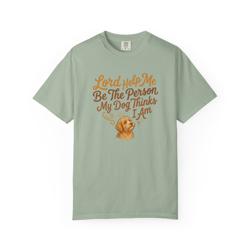 Lord Help Me Be T-Shirt