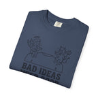Bad Ideas Good Company T-Shirt