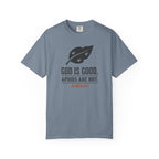 God Is Good Aphids Are Not T-Shirt