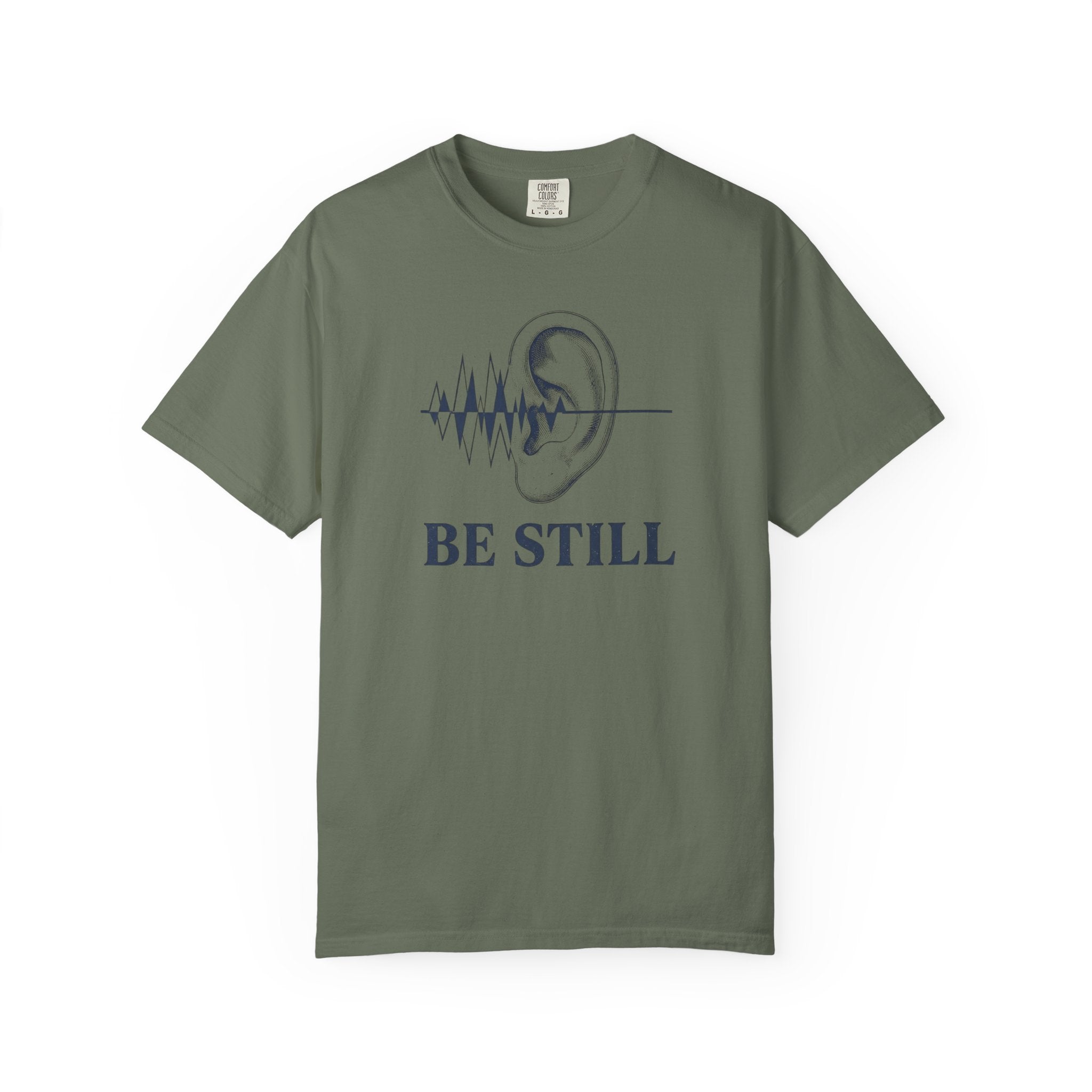 Be Still T-Shirt