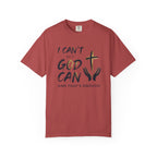 I Can't But God Can T-Shirt
