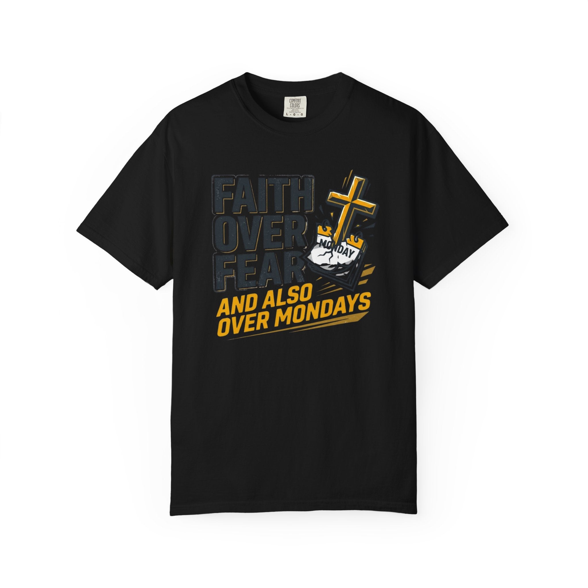 Faith Over Fear Mondays T-Shirt