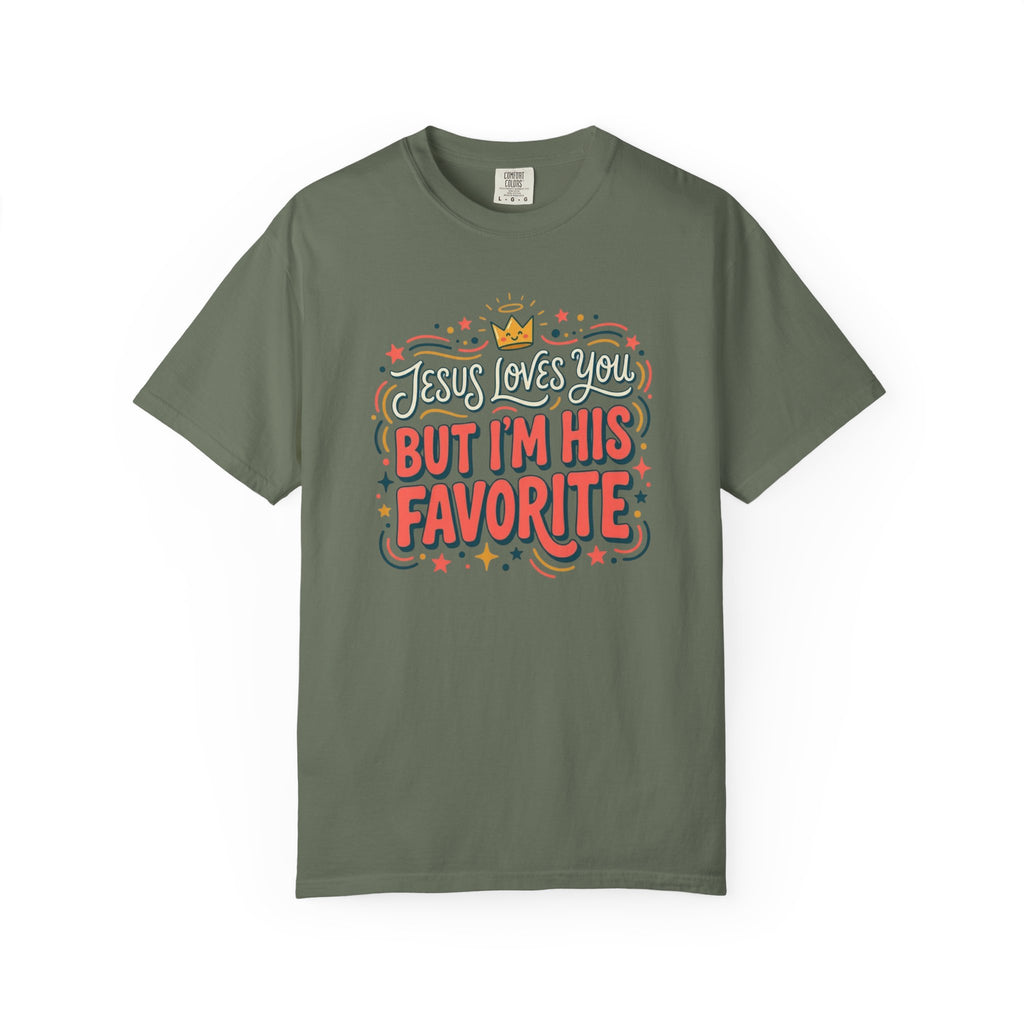 Jesus Loves You, I'm His Favorite T-Shirt
