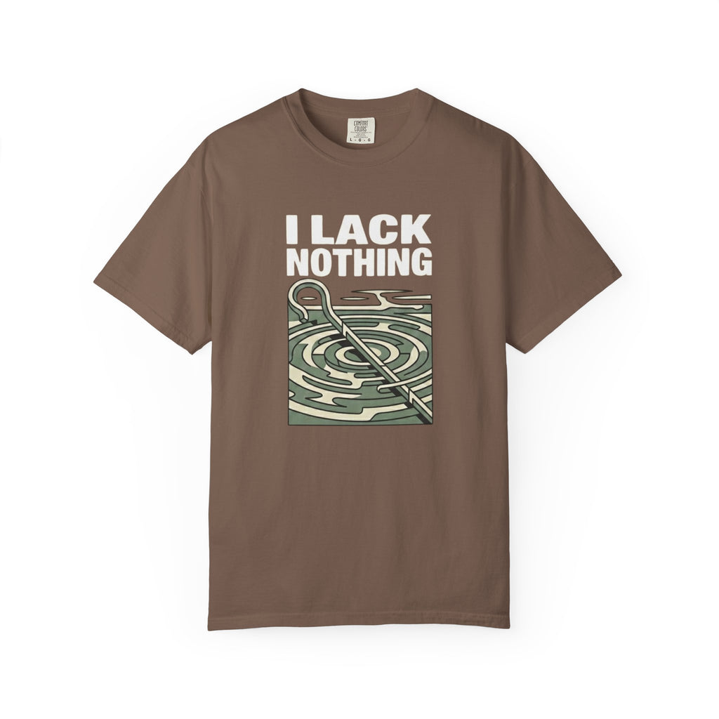 I Lack Nothing T-Shirt