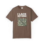 I Lack Nothing T-Shirt