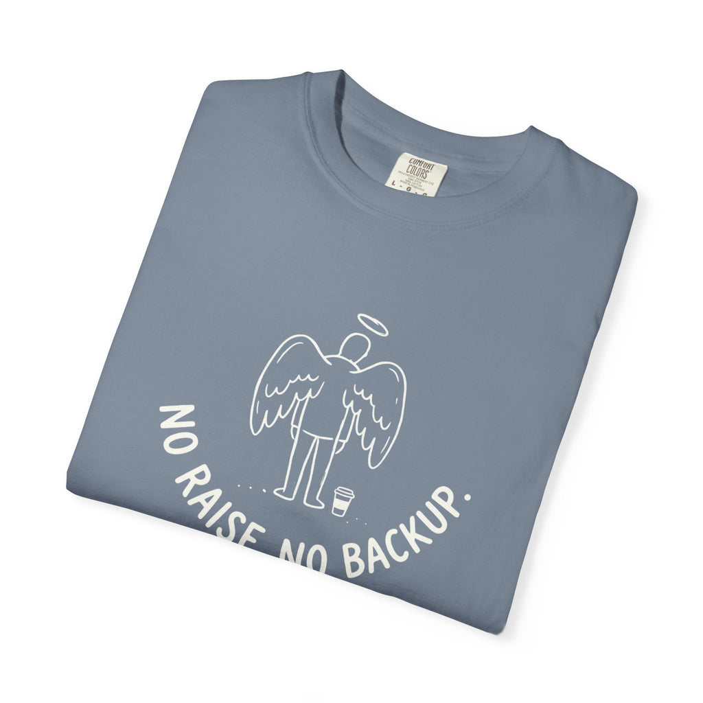 No Raise No Backup T-Shirt