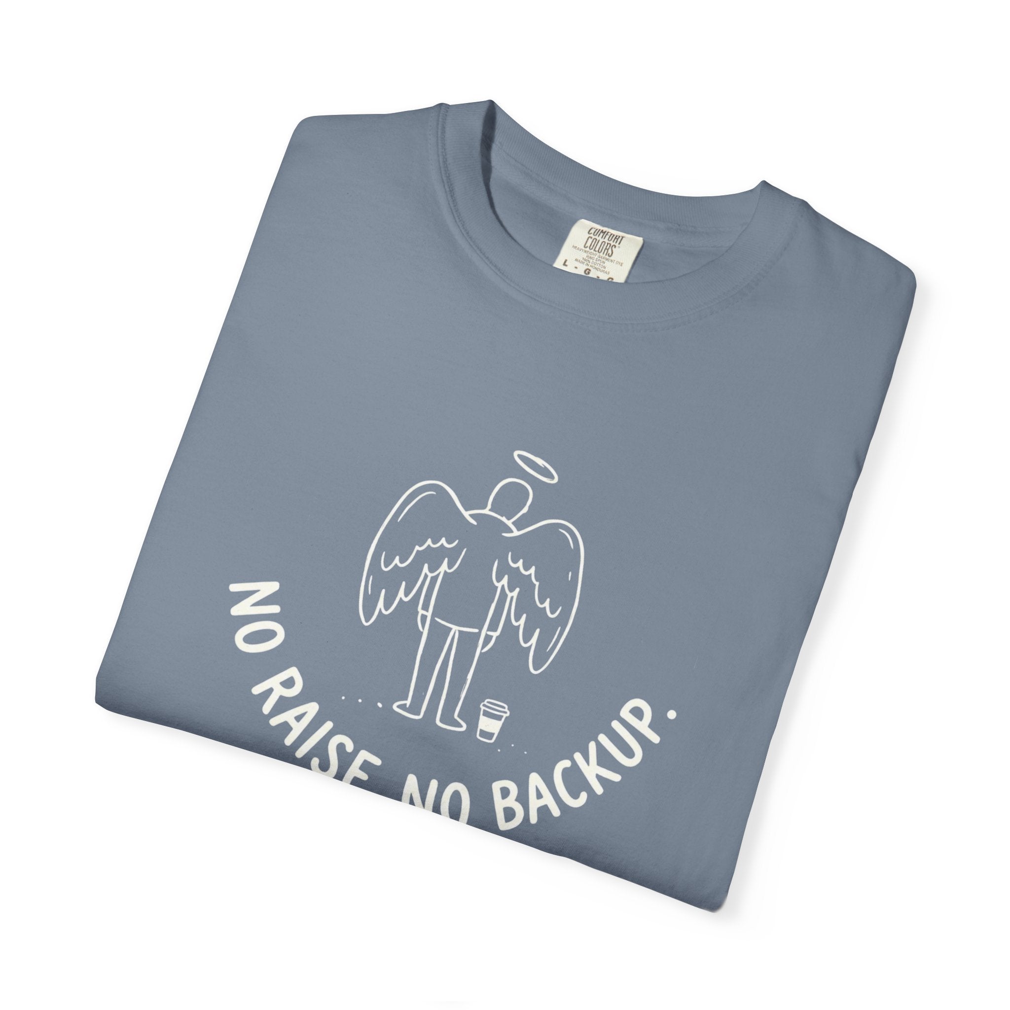 No Raise No Backup T-Shirt
