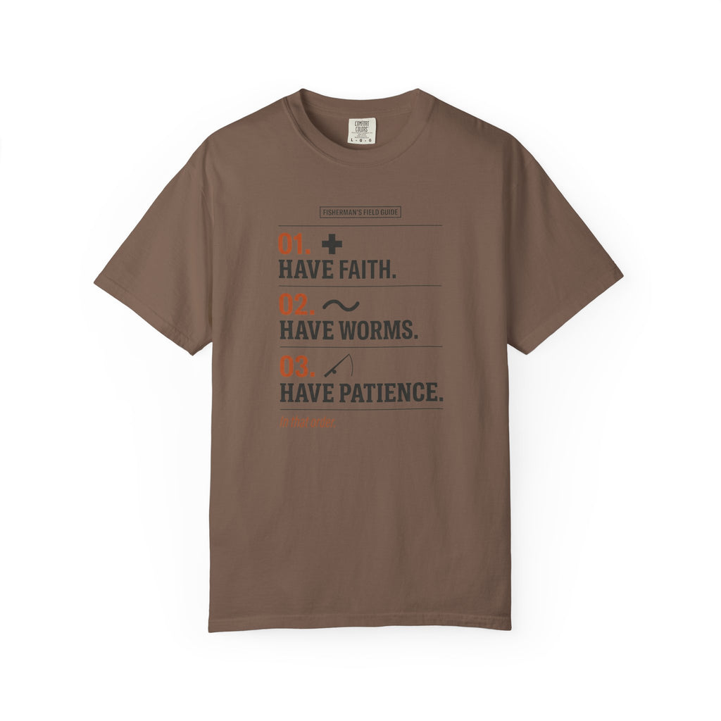Have Faith Have Worms Have Patience T-Shirt