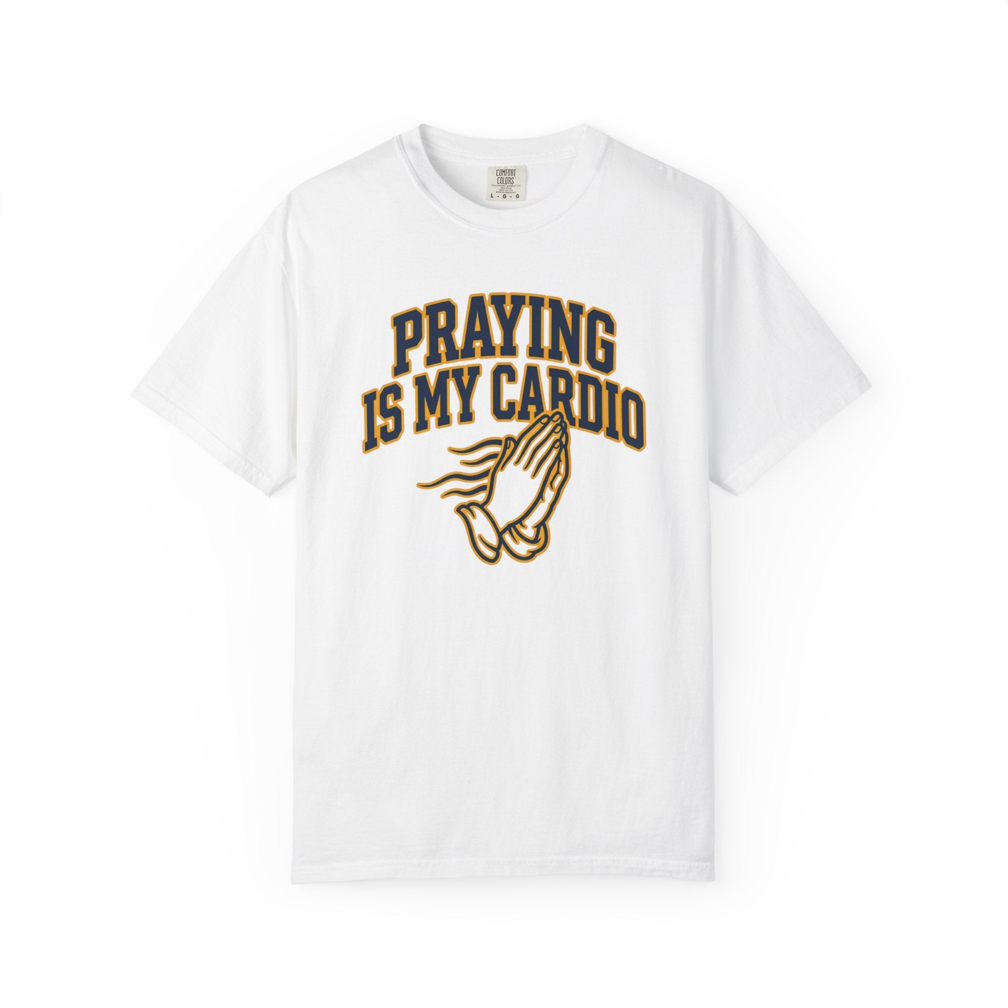 Praying Is My Cardio T-Shirt