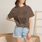 Bad Ideas Good Company T-Shirt