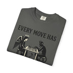 Every Move Has Consequences T-Shirt