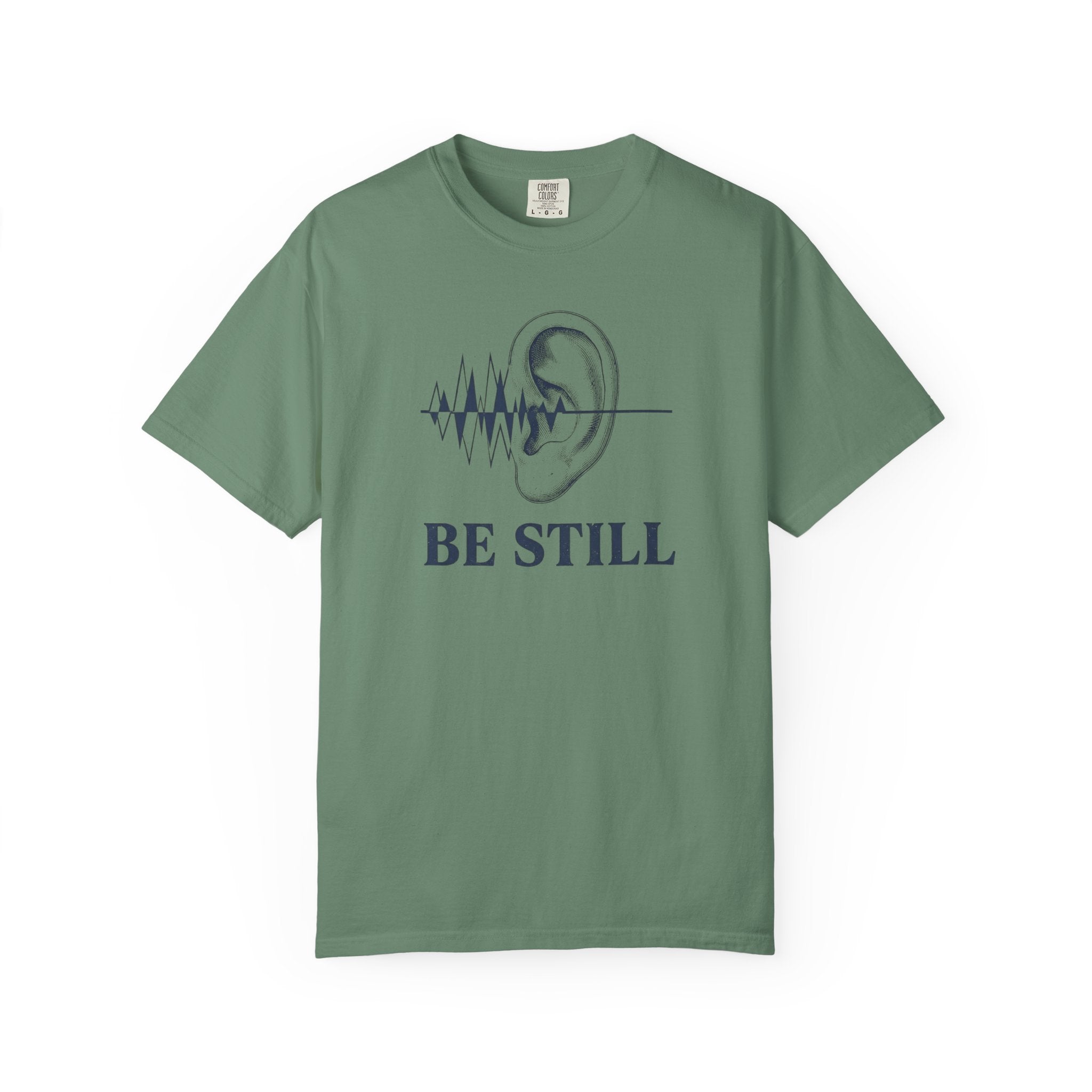 Be Still T-Shirt