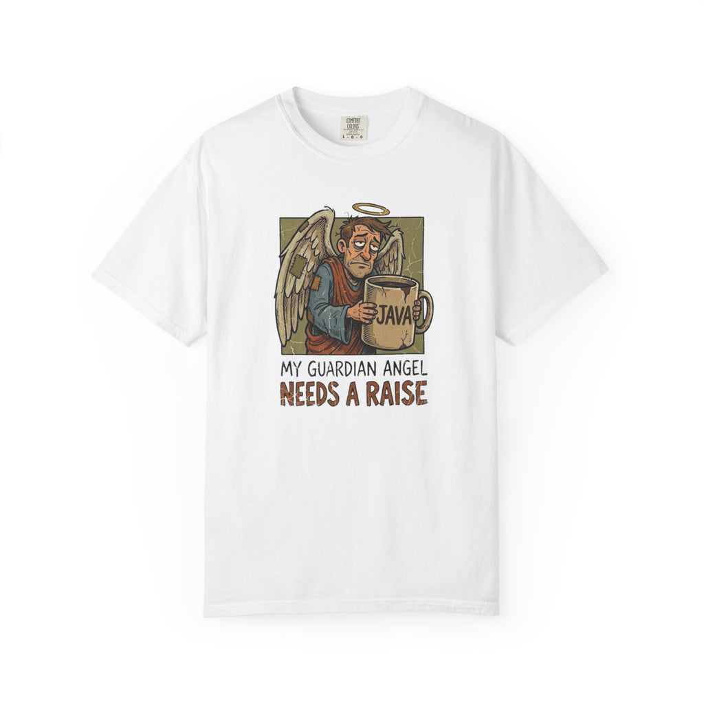 Guardian Angel Needs a Raise T-Shirt