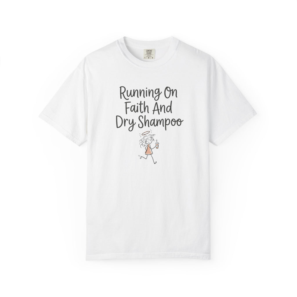 Running On Faith And Dry Shampoo T-Shirt
