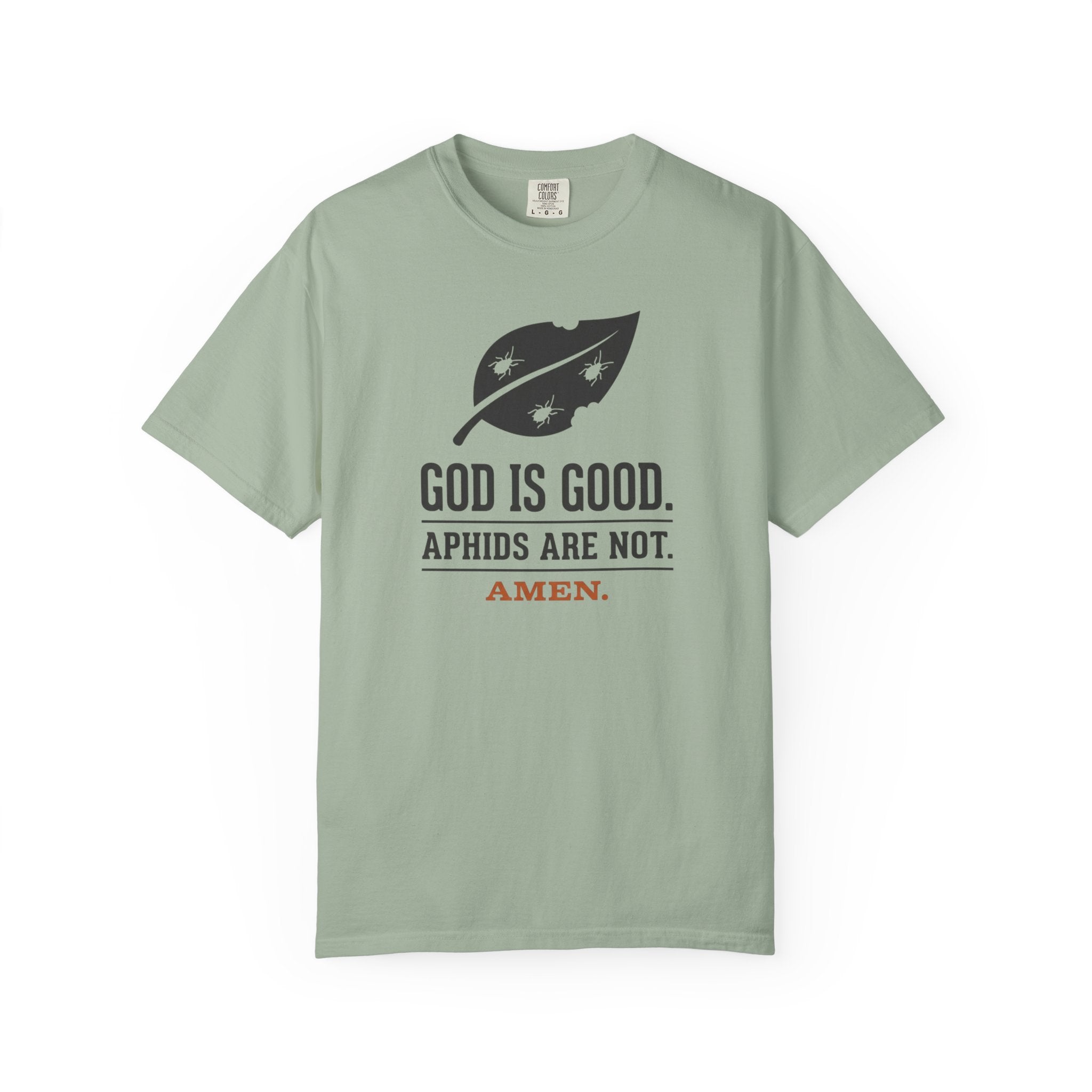 God Is Good Aphids Are Not T-Shirt
