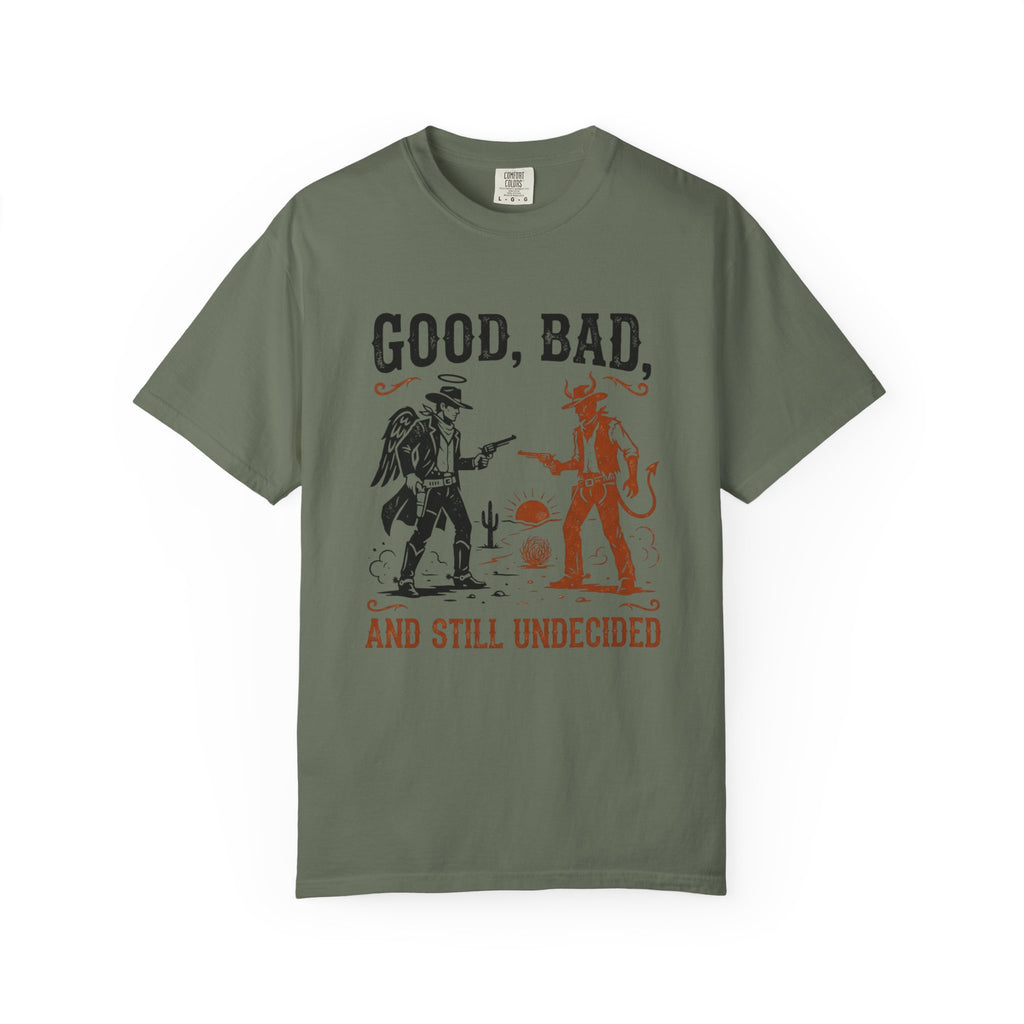 Good Bad Still Undecided T-Shirt