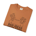 Bad Ideas Good Company T-Shirt