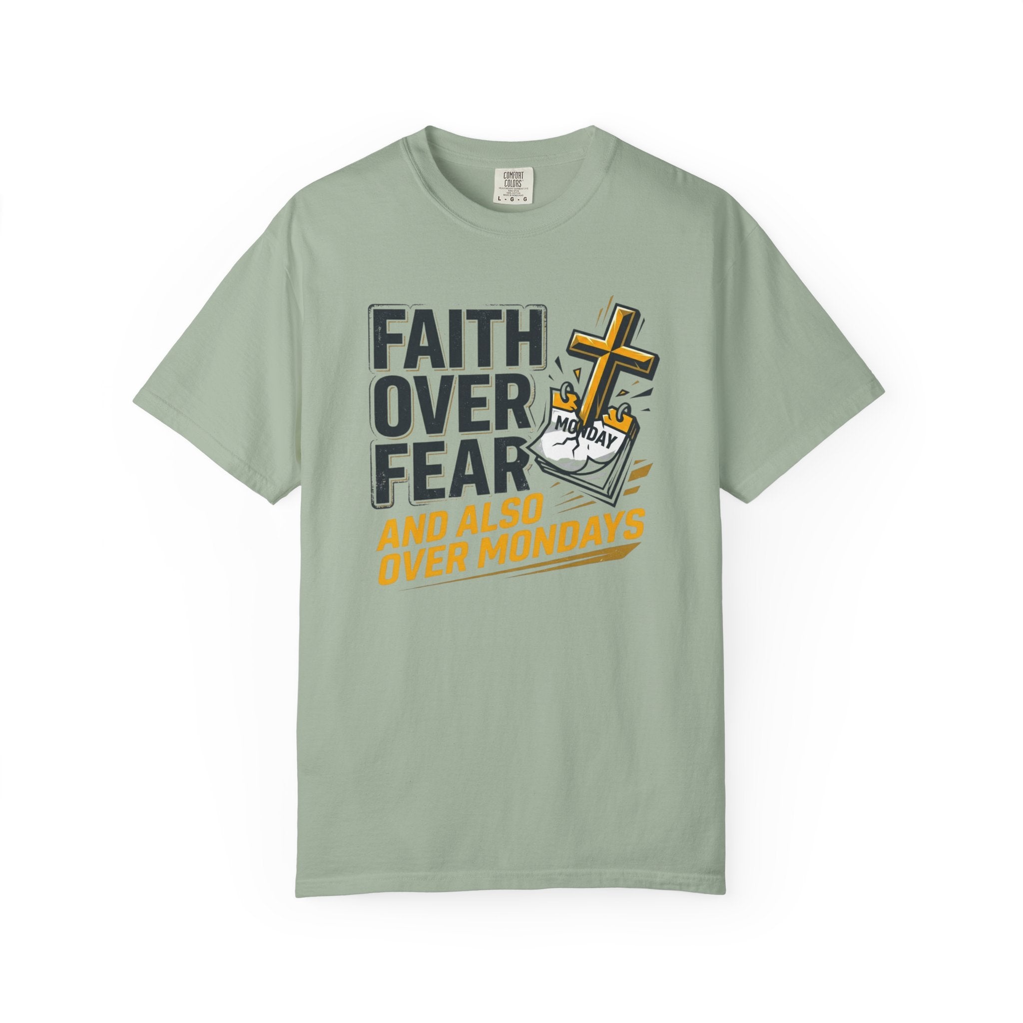 Faith Over Fear Mondays T-Shirt