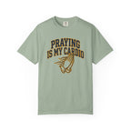 Praying Is My Cardio T-Shirt