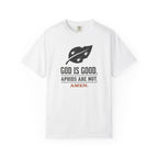 God Is Good Aphids Are Not T-Shirt