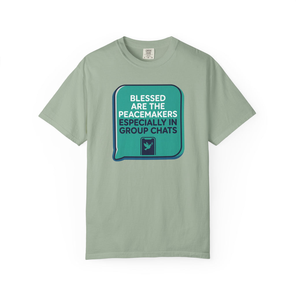 Peacemakers In Group Chats T-Shirt
