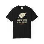 God Is Good Aphids Are Not T-Shirt